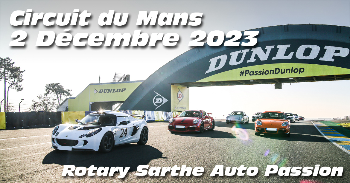 Photos au Circuit du Mans le 2 Décembre 2023 avec Rotary Sarthe Auto Passion