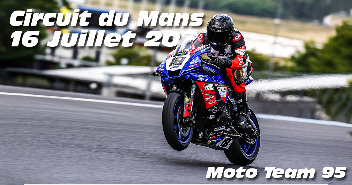 Photos au Circuit du Mans le 16 Juillet 2024 avec Moto Team 95