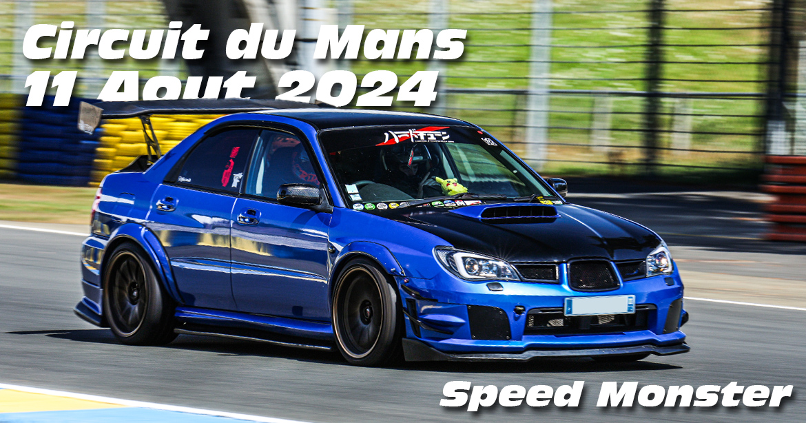 Photos au Circuit du Mans le 11 Aout 2024 avec Speed Monster Club