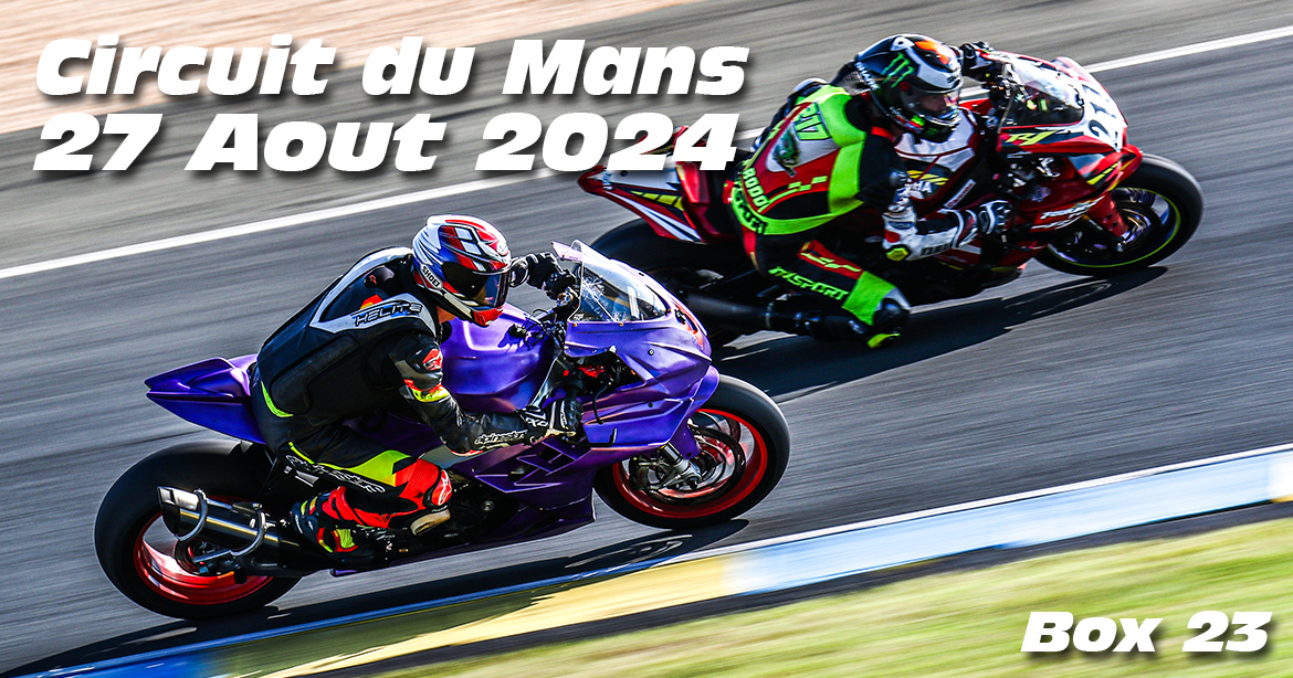 Photos au Circuit du Mans le 27 Aout 2024 avec Box 23