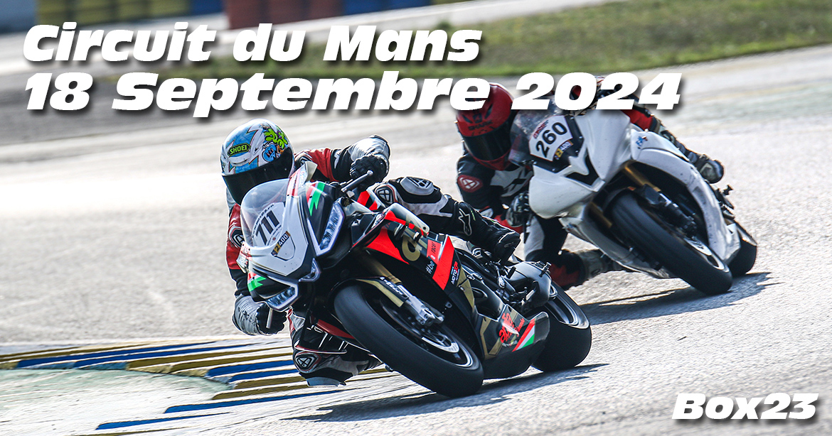 Photos au Circuit du Mans le 18 Septembre 2024 avec Box 23