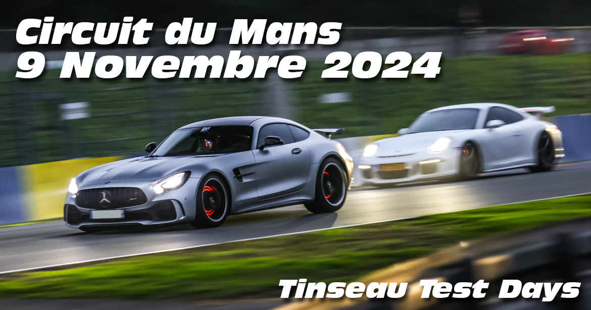 Photos au Circuit du Mans le 9 Novembre 2024 avec Tinseau Test Day