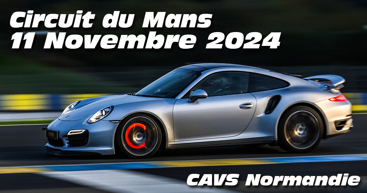 Photos au Circuit du Mans le 11 Novembre 2024 avec CAVS