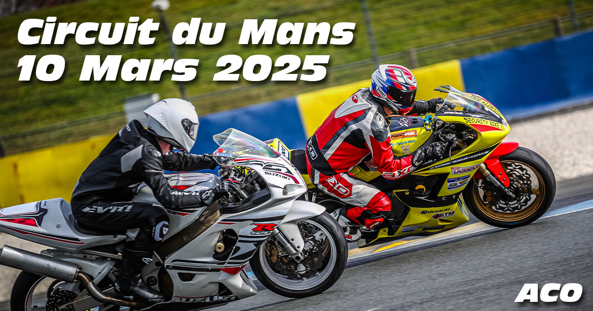 Photos au Circuit du Mans le 10 Mars 2025 avec ACO Open Moto